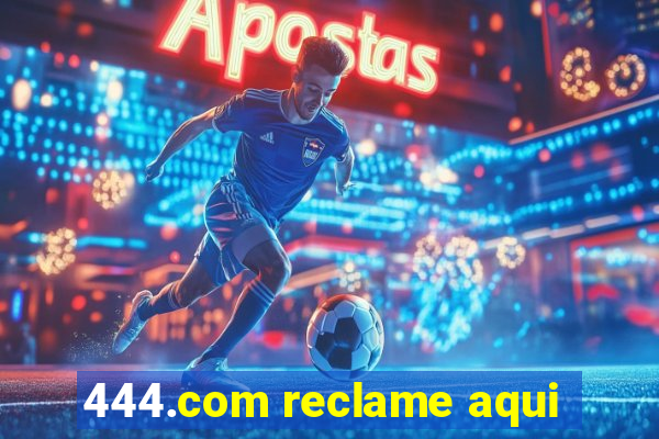 444.com reclame aqui